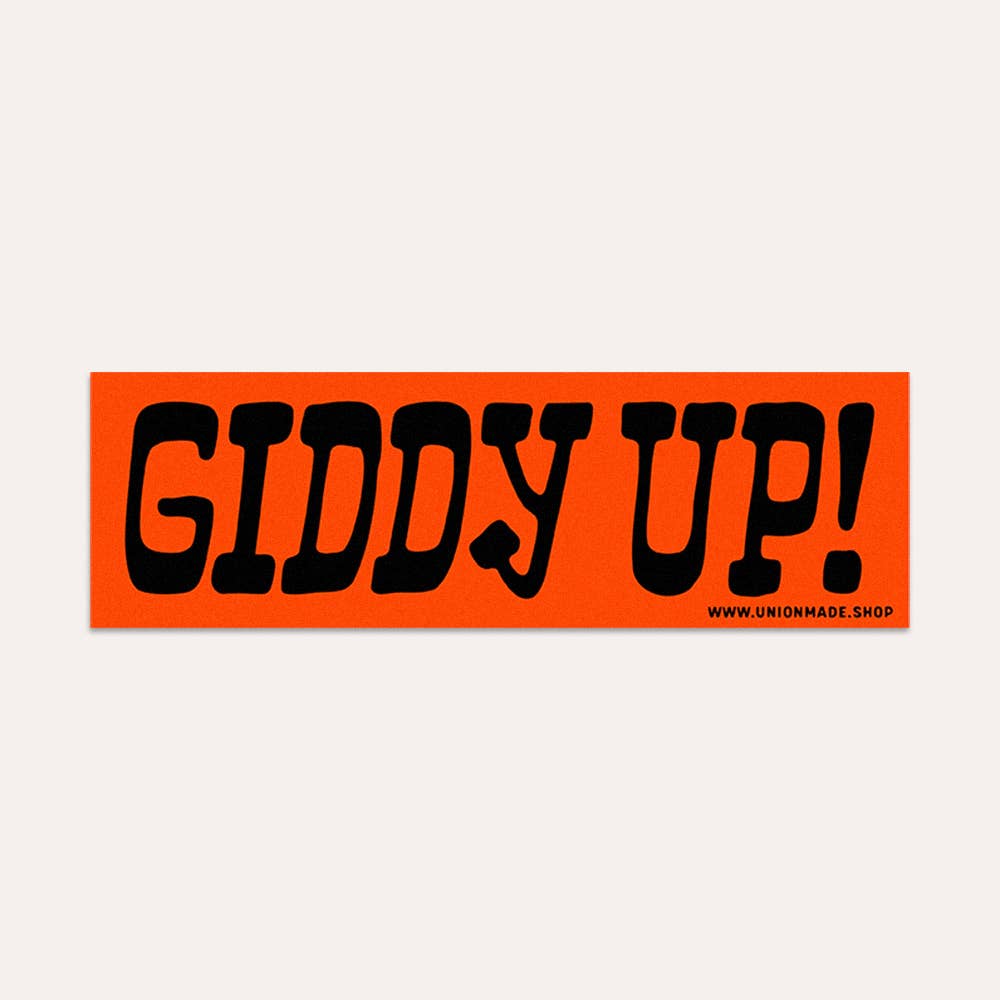 Giddy Up! - Bumper Sticker
