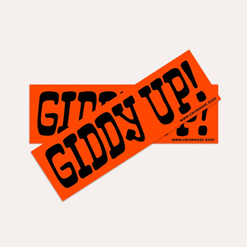 Giddy Up! - Bumper Sticker
