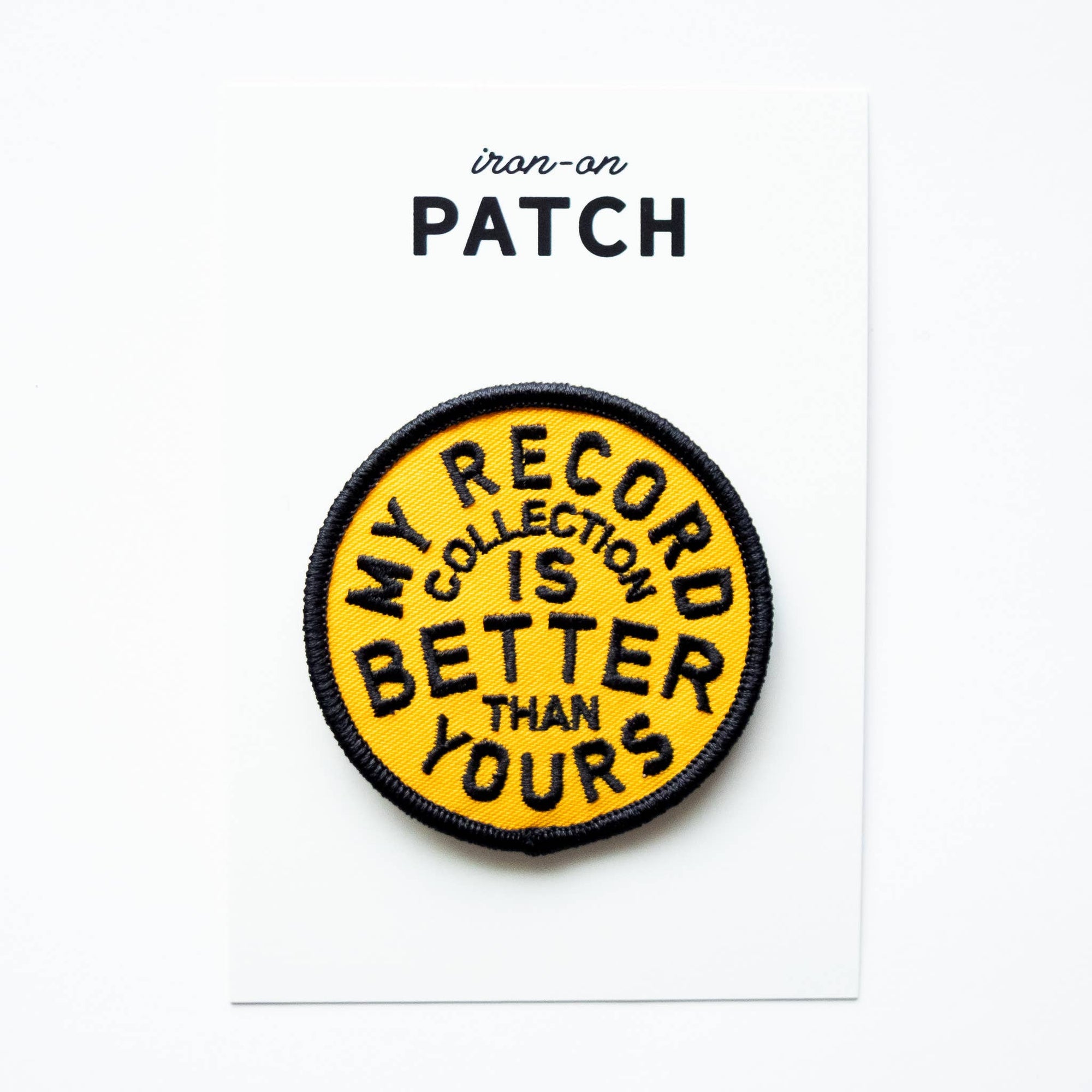 My Record Collection Is Better Embroidered Iron on Patch
