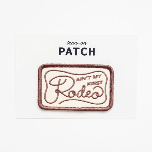 Ain't My Frist Rodeo Embroidered Iron on Patch (Brown+Beige)