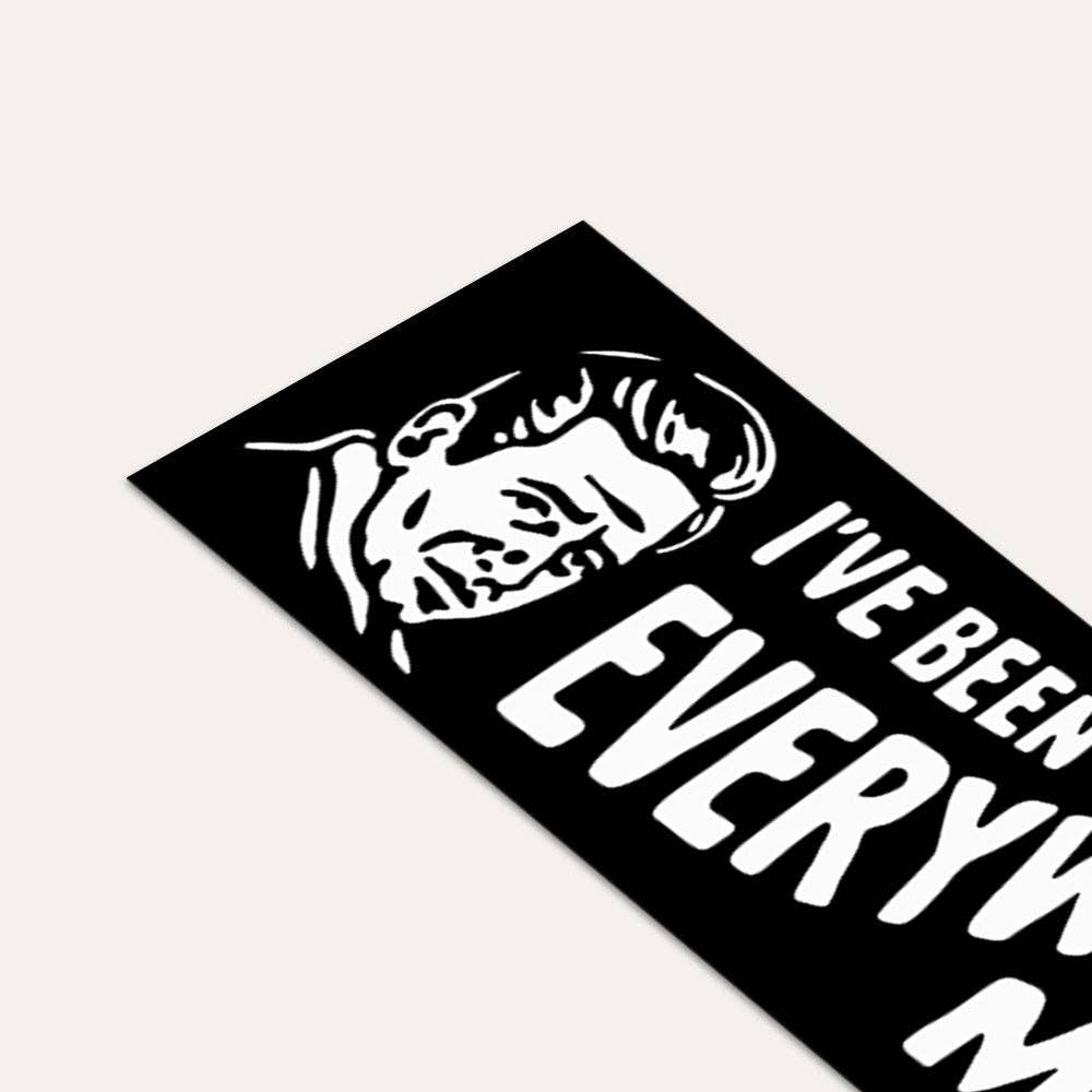 I've Been Everywhere, Man - Bumper Sticker