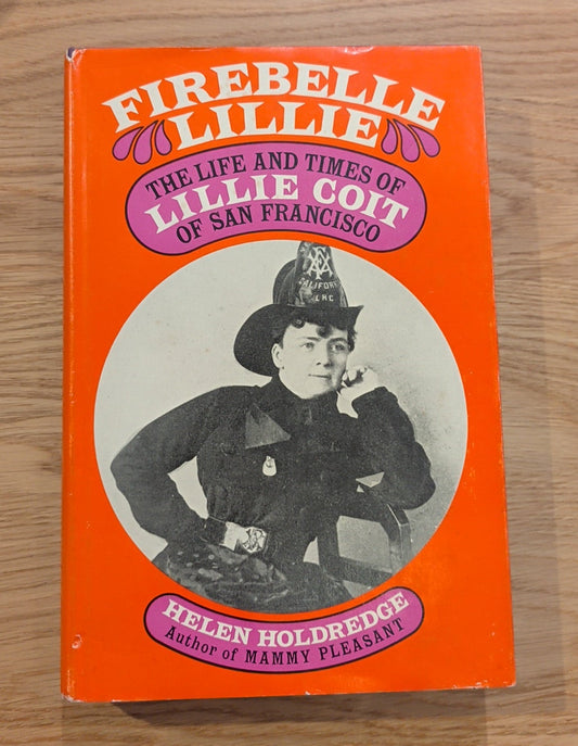 Firebelle Lillie: The Life and Times of Lillie Coit of San Francisco